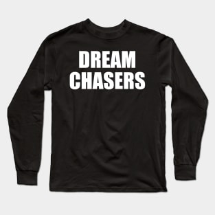 DREAM CHASERS Long Sleeve T-Shirt